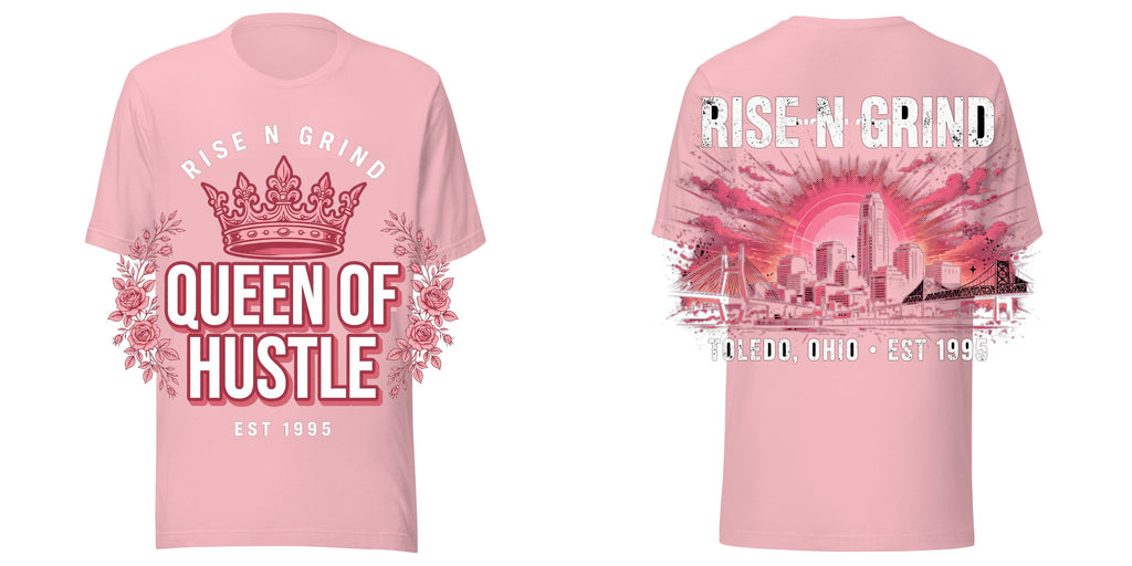 Rise N Grind Queen of Hustle pink shirt - bold front and back