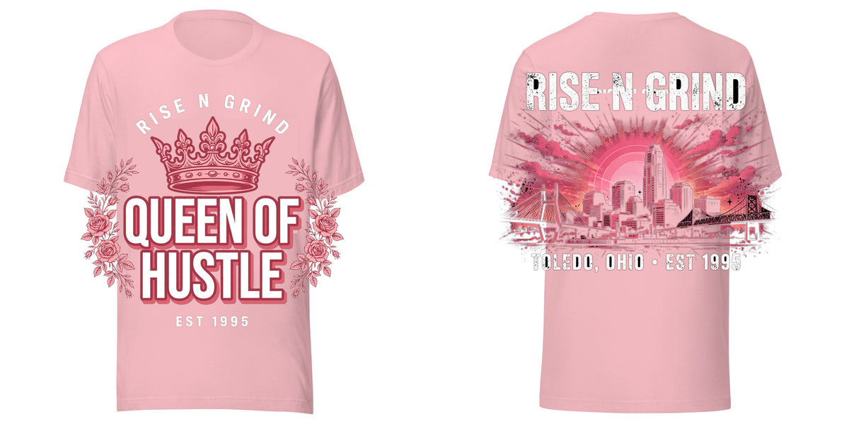 Rise N Grind Queen of Hustle pink shirt - bold front and back
