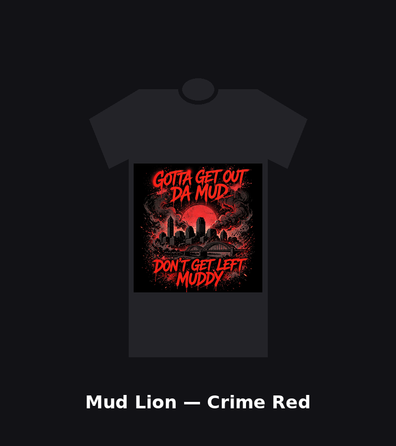 Gotta Get Out Da Mud Crime Red Edition
